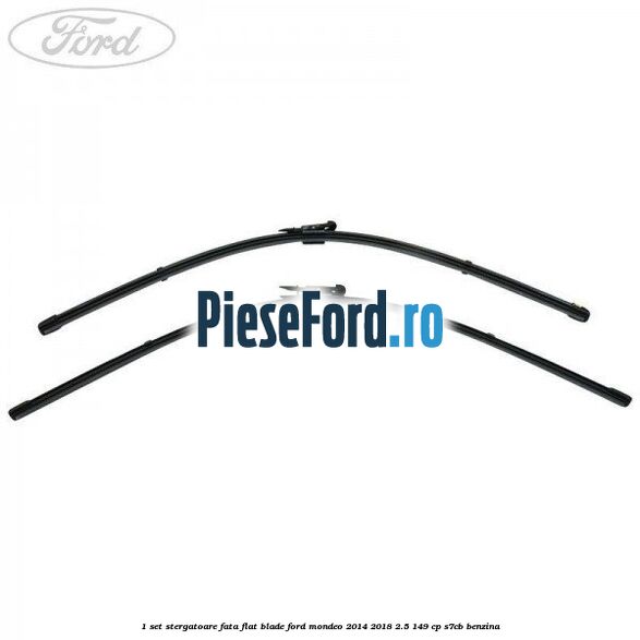 1 Set stergatoare fata flat blade Ford Mondeo 2014-2018 2.5 149 cp S7CB benzina