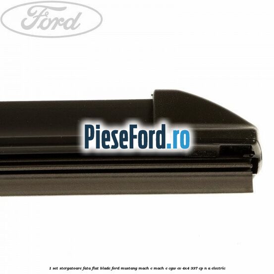 1 Set stergatoare fata flat blade Ford Mustang Mach-E MACH-E (CGW) EV 4x4 337 cp n/a electric