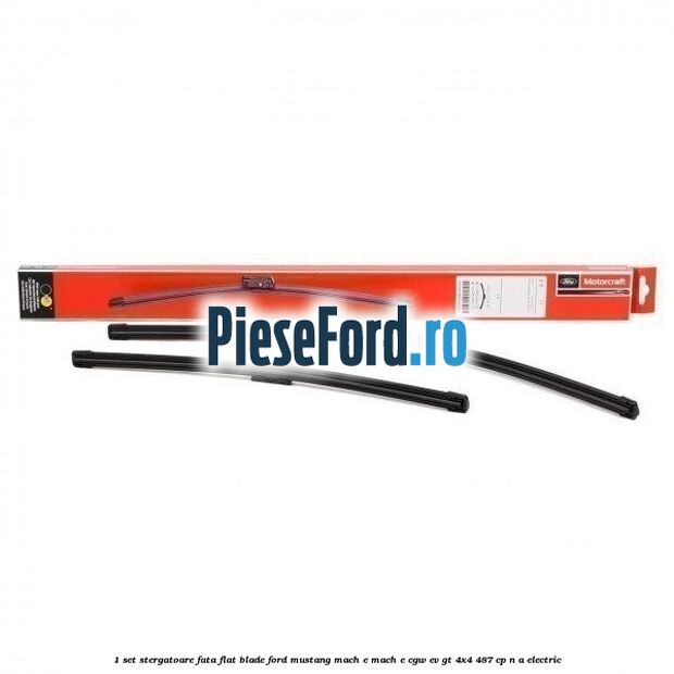 1 Set stergatoare fata flat blade Ford Mustang Mach-E MACH-E (CGW) EV GT 4x4 487 cp n/a electric