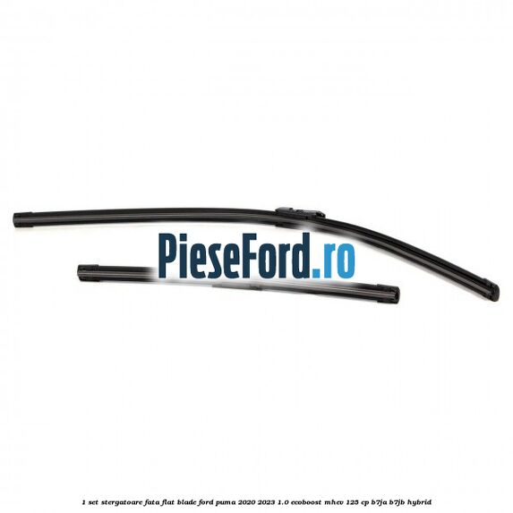 1 Set stergatoare fata flat blade Ford Puma 2020-2023 1.0 EcoBoost mHEV 125 cp B7JA, B7JB Hybrid