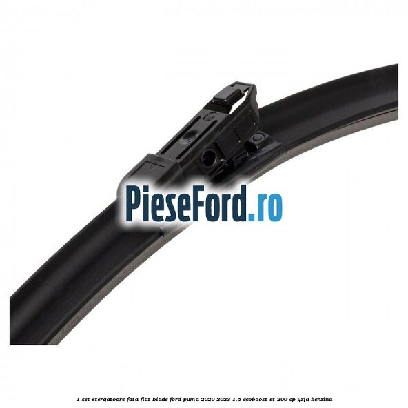 1 Set stergatoare fata flat blade Ford Puma 2020-2023 1.5 EcoBoost ST 200 cp YZJA benzina