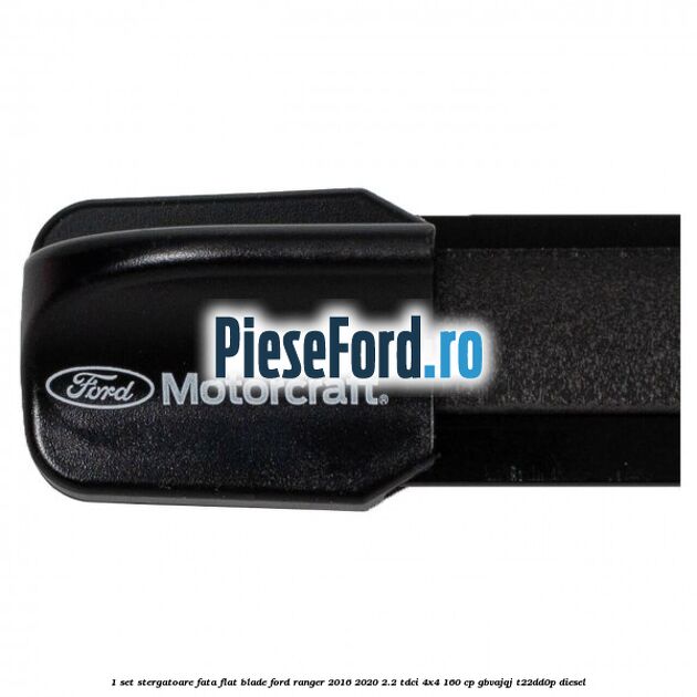 1 Set stergatoare fata flat blade Ford Ranger 2016-2020 2.2 TDCi 4x4 160 cp 1 Set stergatoare fata flat blade Ford Ranger 2016-2020 2.2 TDCi 4x4 160 cp GBVAJQJ, T22DD0P diesel