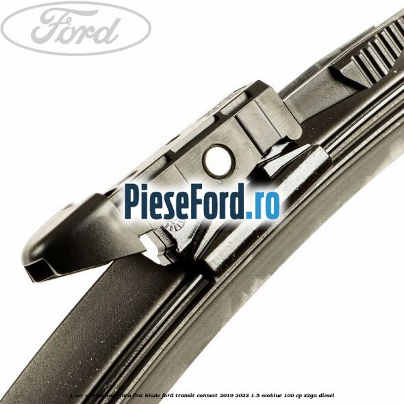 1 Set stergatoare fata flat blade Ford Transit Connect 2019-2023 1.5 EcoBlue 100 cp 1 Set stergatoare fata flat blade Ford Transit Connect 2019-2023 1.5 EcoBlue 100 cp Z2GA diesel