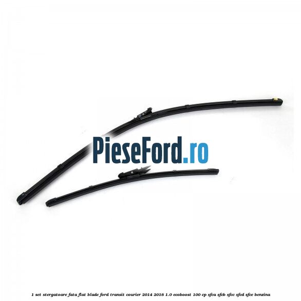1 Set stergatoare fata flat blade Ford Transit Courier 2014-2018 1.0 EcoBoost 100 cp SFCA, SFCB, SFCC, SFCD, SFCE benzina