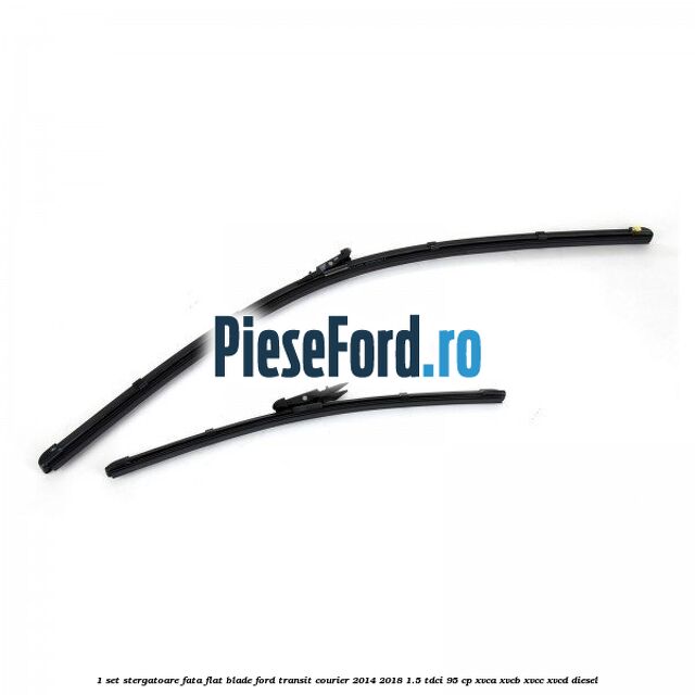 1 Set stergatoare fata flat blade Ford Transit Courier 2014-2018 1.5 TDCi 95 cp XVCA, XVCB, XVCC, XVCD diesel