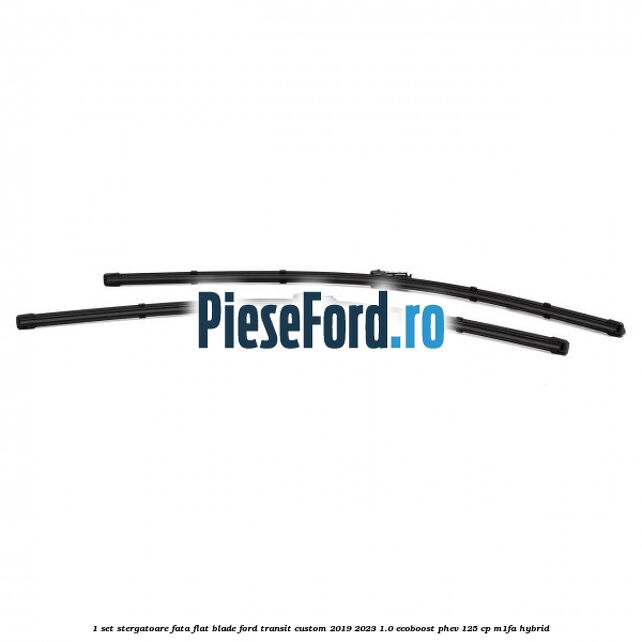 1 Set stergatoare fata flat blade Ford Transit Custom 2019-2023 1.0 EcoBoost PHEV 125 cp M1FA Hybrid
