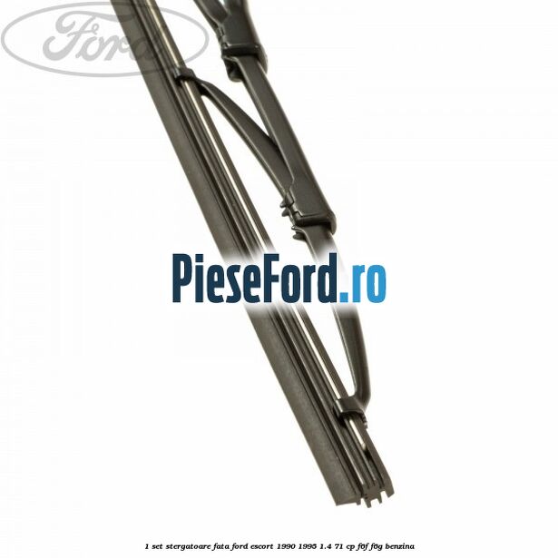 1 Set stergatoare fata Ford Escort 1990-1995 1.4 71 cp F6F, F6G benzina