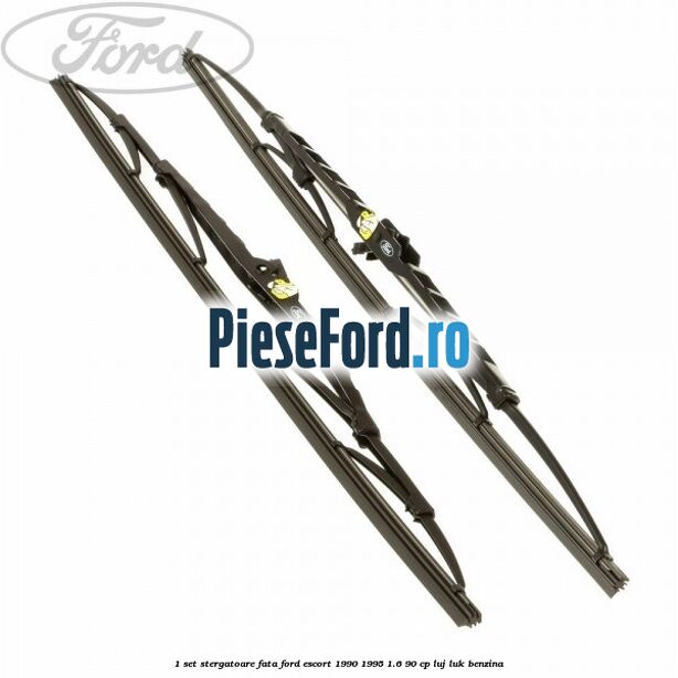 1 Set stergatoare fata Ford Escort 1990-1995 1.6 90 cp LUJ, LUK benzina