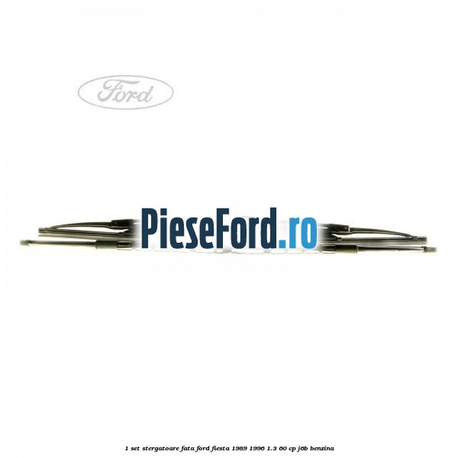 1 Set stergatoare fata Ford Fiesta 1989-1996 1.3 60 cp 1 Set stergatoare fata Ford Fiesta 1989-1996 1.3 60 cp J6B benzina