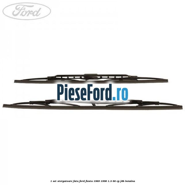1 Set stergatoare fata Ford Fiesta 1989-1996 1.3 60 cp 1 Set stergatoare fata Ford Fiesta 1989-1996 1.3 60 cp J6B benzina