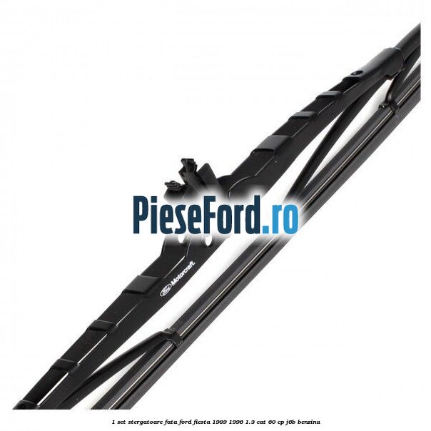 1 Set stergatoare fata Ford Fiesta 1989-1996 1.3 CAT 60 cp 1 Set stergatoare fata Ford Fiesta 1989-1996 1.3 CAT 60 cp J6B benzina