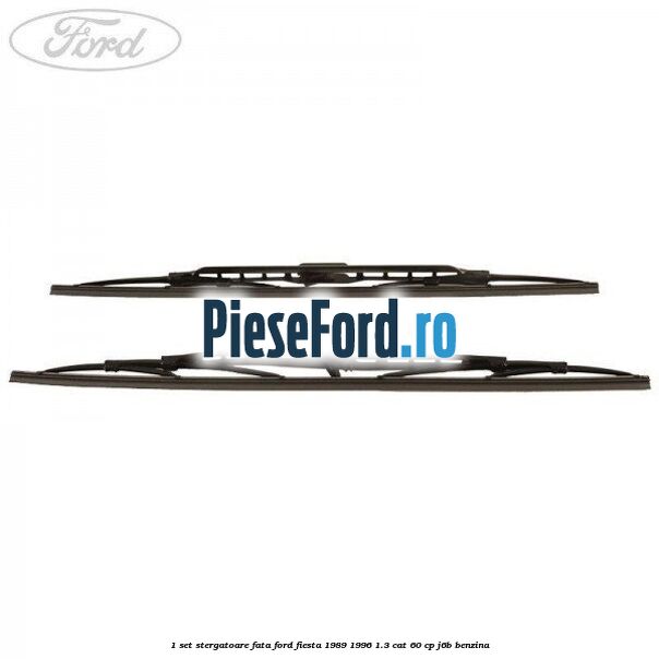 1 Set stergatoare fata Ford Fiesta 1989-1996 1.3 CAT 60 cp 1 Set stergatoare fata Ford Fiesta 1989-1996 1.3 CAT 60 cp J6B benzina