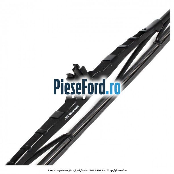 1 Set stergatoare fata Ford Fiesta 1989-1996 1.4 75 cp FUF benzina