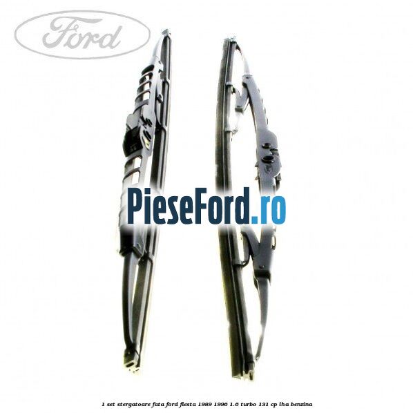 1 Set stergatoare fata Ford Fiesta 1989-1996 1.6 Turbo 131 cp LHA benzina