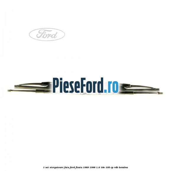 1 Set stergatoare fata Ford Fiesta 1989-1996 1.8 16V 105 cp RDB benzina