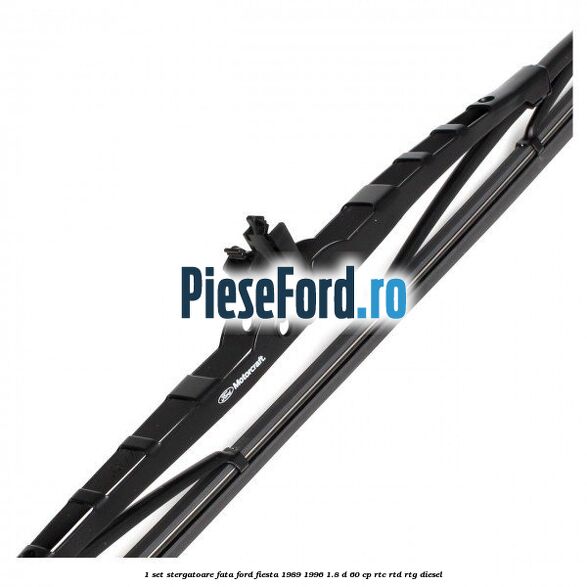 1 Set stergatoare fata Ford Fiesta 1989-1996 1.8 D 60 cp RTC, RTD, RTG diesel