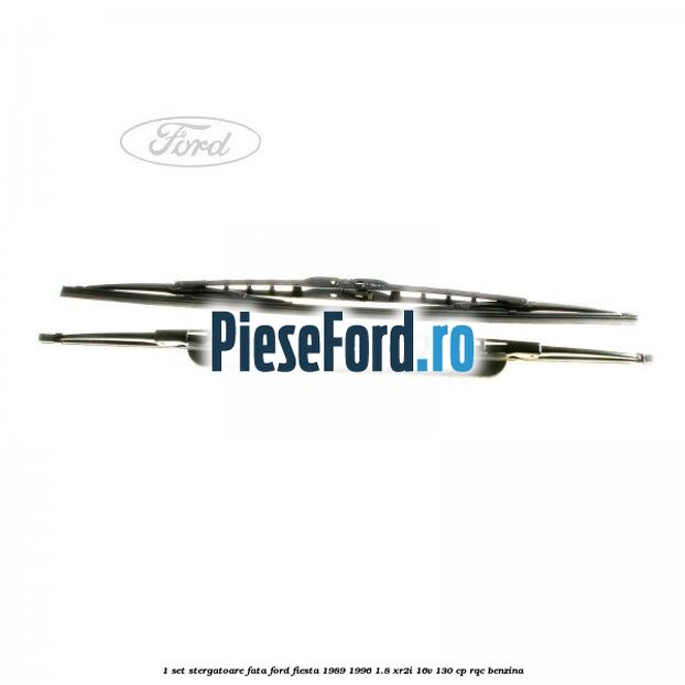 1 Set stergatoare fata Ford Fiesta 1989-1996 1.8 XR2i 16V 130 cp RQC benzina