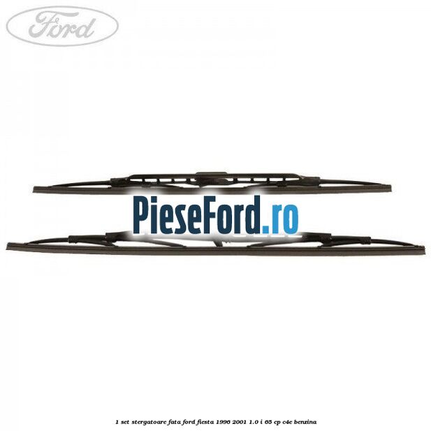 1 Set stergatoare fata Ford Fiesta 1996-2001 1.0 i 65 cp C4E benzina