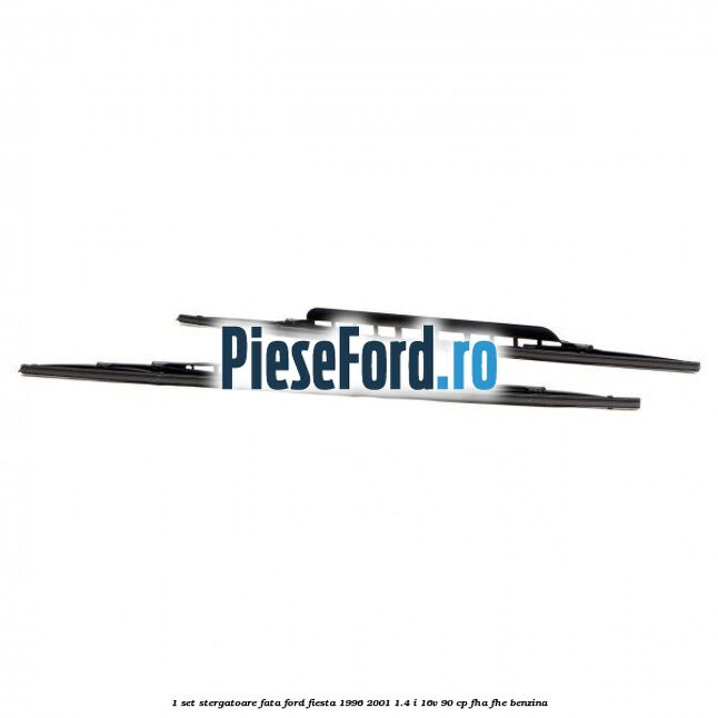 1 Set stergatoare fata Ford Fiesta 1996-2001 1.4 i 16V 90 cp FHA, FHE benzina