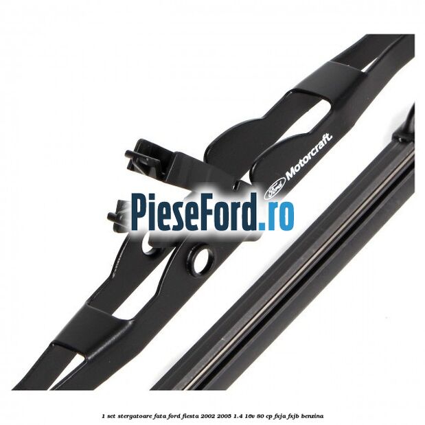 1 Set stergatoare fata Ford Fiesta 2002-2005 1.4 16V 80 cp FXJA, FXJB benzina