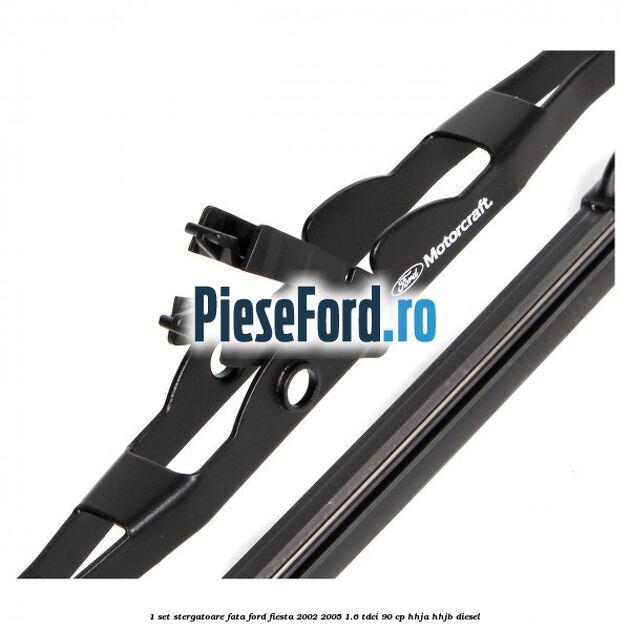 1 Set stergatoare fata Ford Fiesta 2002-2005 1.6 TDCi 90 cp HHJA, HHJB diesel