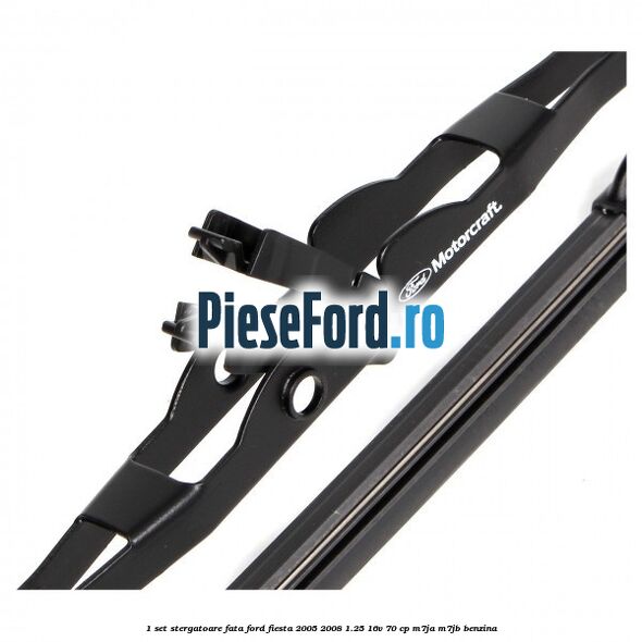 1 Set stergatoare fata Ford Fiesta 2005-2008 1.25 16V 70 cp M7JA, M7JB benzina