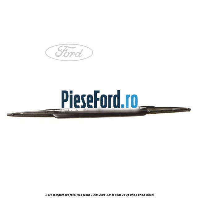 1 Set stergatoare fata Ford Focus 1998-2004 1.8 DI/TDDi 75 cp BHDA, BHDB diesel