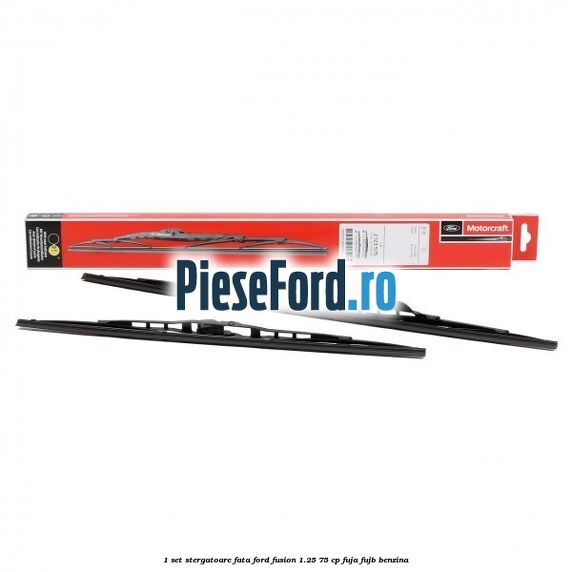 1 Set stergatoare fata Ford Fusion 1.25 75 cp