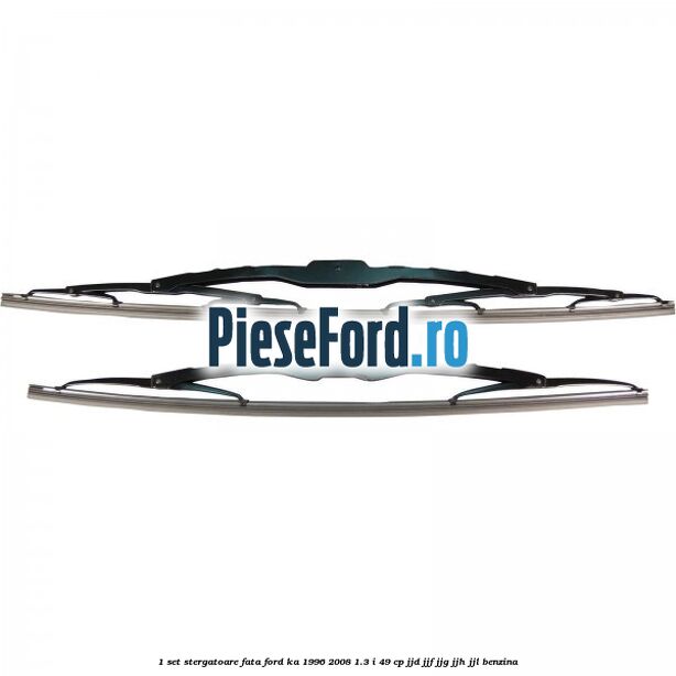 1 Set stergatoare fata Ford Ka 1996-2008 1.3 i 49 cp JJD, JJF, JJG, JJH, JJL benzina