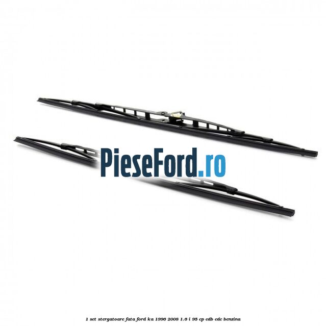 1 Set stergatoare fata Ford Ka 1996-2008 1.6 i 95 cp 1 Set stergatoare fata Ford Ka 1996-2008 1.6 i 95 cp CDB, CDC benzina