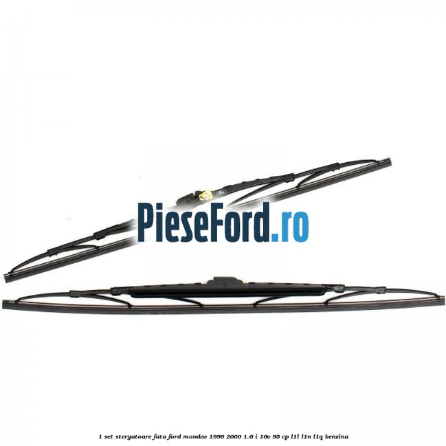 1 Set stergatoare fata Ford Mondeo 1996-2000 1.6 i 16V 95 cp L1L, L1N, L1Q benzina