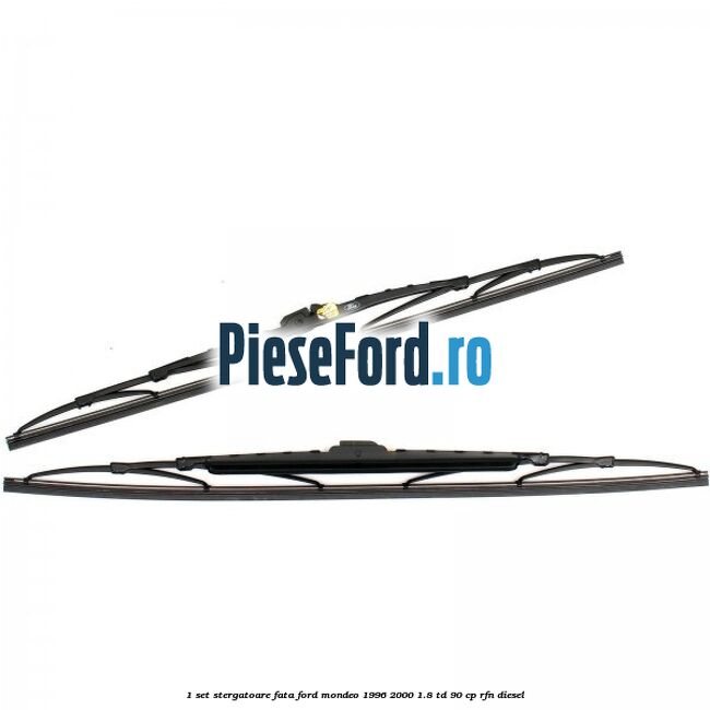 1 Set stergatoare fata Ford Mondeo 1996-2000 1.8 TD 90 cp RFN diesel