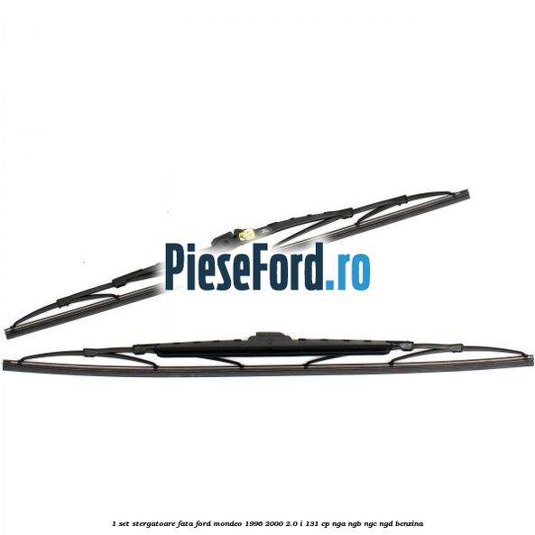 1 Set stergatoare fata Ford Mondeo 1996-2000 2.0 i 131 cp 1 Set stergatoare fata Ford Mondeo 1996-2000 2.0 i 131 cp NGA, NGB, NGC, NGD benzina