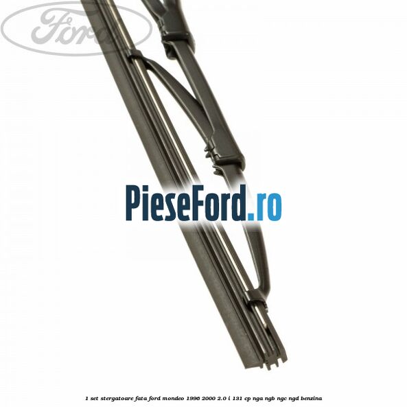 1 Set stergatoare fata Ford Mondeo 1996-2000 2.0 i 131 cp 1 Set stergatoare fata Ford Mondeo 1996-2000 2.0 i 131 cp NGA, NGB, NGC, NGD benzina