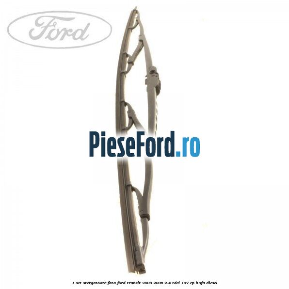1 Set stergatoare fata Ford Transit 2000-2006 2.4 TDCi 137 cp H9FA diesel