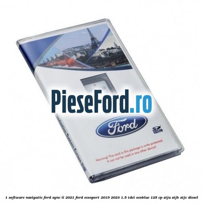 1 Software navigatie Ford Sync II 2021 Ford EcoSport 2019-2023 1.5 TDCi EcoBlue 125 cp ZTJA, ZTJB, ZTJC diesel