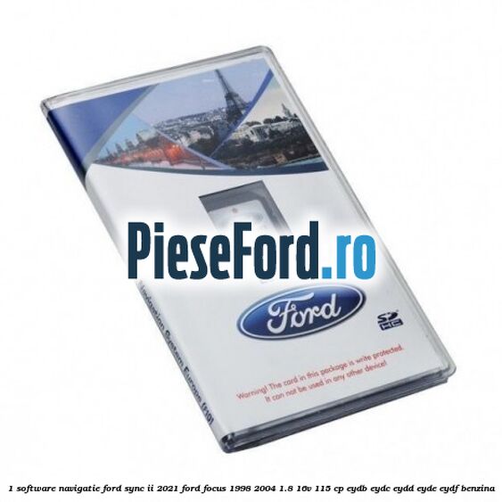1 Software navigatie Ford Sync II 2021 Ford Focus 1998-2004 1.8 16V 115 cp EYDB, EYDC, EYDD, EYDE, EYDF benzina