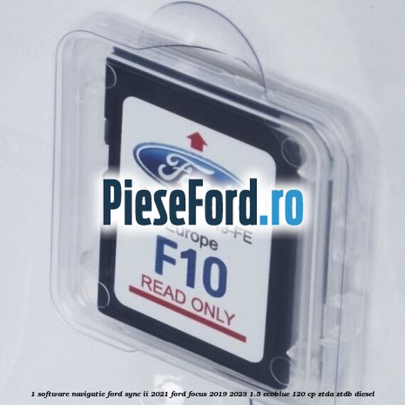 1 Software navigatie Ford Sync II 2021 Ford Focus 2019-2023 1.5 EcoBlue 120 cp 1 Software navigatie Ford Sync II 2021 Ford Focus 2019-2023 1.5 EcoBlue 120 cp ZTDA, ZTDB diesel