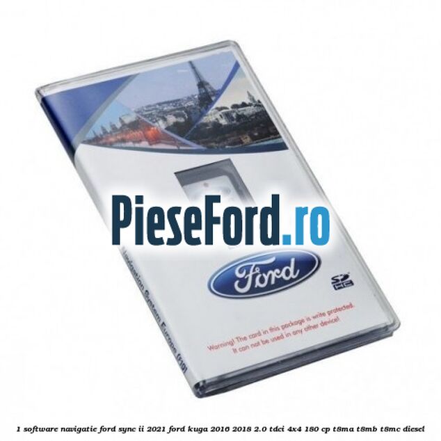 1 Software navigatie Ford Sync II 2021 Ford Kuga 2016-2018 2.0 TDCi 4x4 180 cp T8MA, T8MB, T8MC diesel