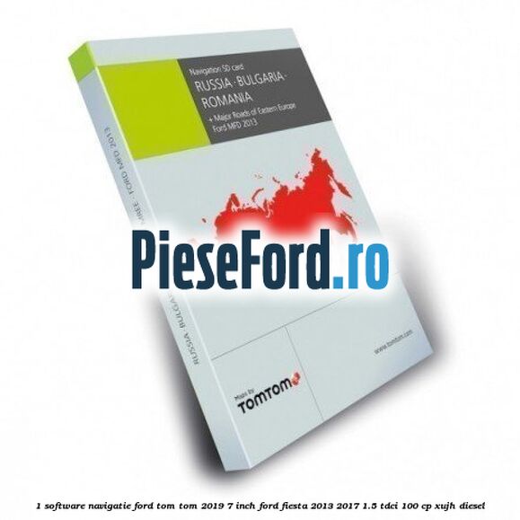 1 Software navigatie Ford Tom-Tom 2019 7 inch Ford Fiesta 2013-2017 1.5 TDCi 100 cp