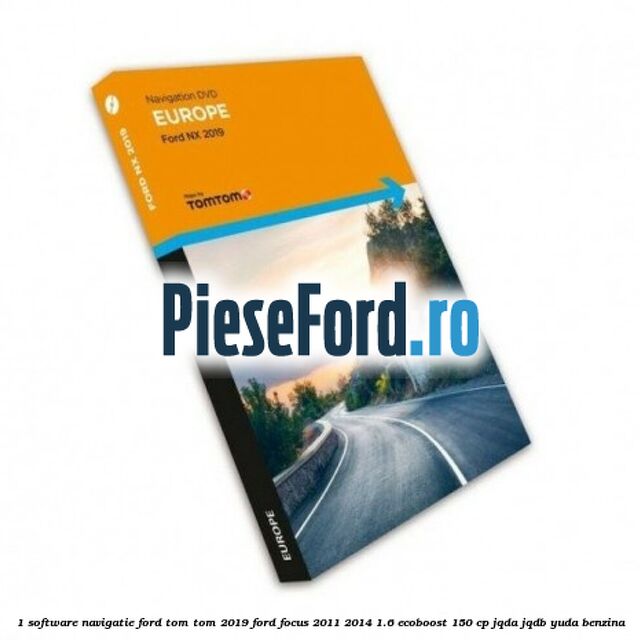 1 Software navigatie Ford Tom Tom 2019 Ford Focus 2011-2014 1.6 EcoBoost 150 cp JQDA, JQDB, YUDA benzina