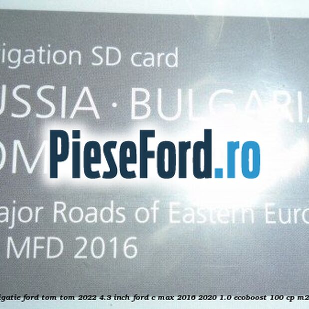 1 Software navigatie Ford Tom-Tom 2022 4.3 inch Ford C-Max 2016-2020 1.0 EcoBoost 100 cp M2DA, SFDA benzina