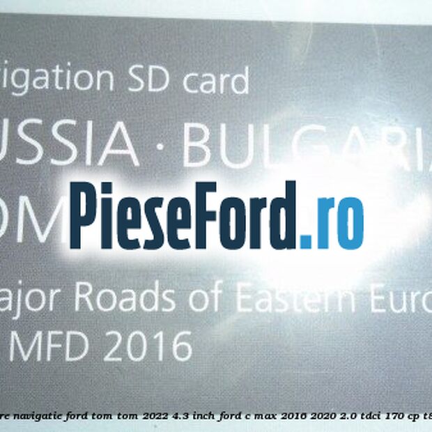 1 Software navigatie Ford Tom-Tom 2022 4.3 inch Ford C-Max 2016-2020 2.0 TDCi 170 cp T8DE diesel