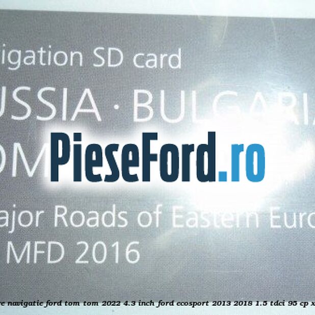 1 Software navigatie Ford Tom-Tom 2022 4.3 inch Ford EcoSport 2013-2018 1.5 TDCi 95 cp XVJD diesel