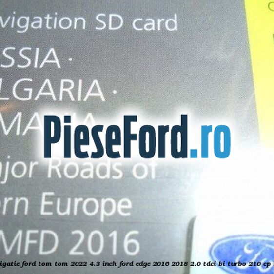 1 Software navigatie Ford Tom-Tom 2022 4.3 inch Ford Edge 2016-2018 2.0 TDCi Bi-Turbo 210 cp T9CE, T9CF diesel