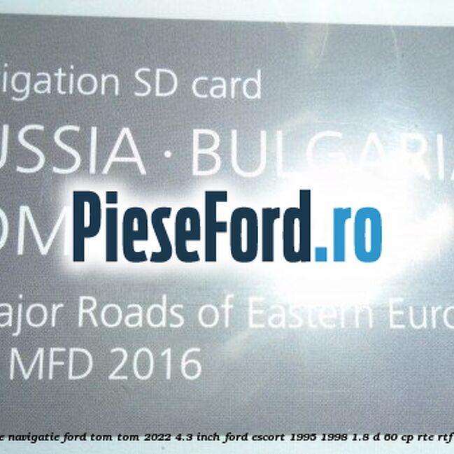 1 Software navigatie Ford Tom-Tom 2022 4.3 inch Ford Escort 1995-1998 1.8 D 60 cp RTE, RTF, RTH diesel