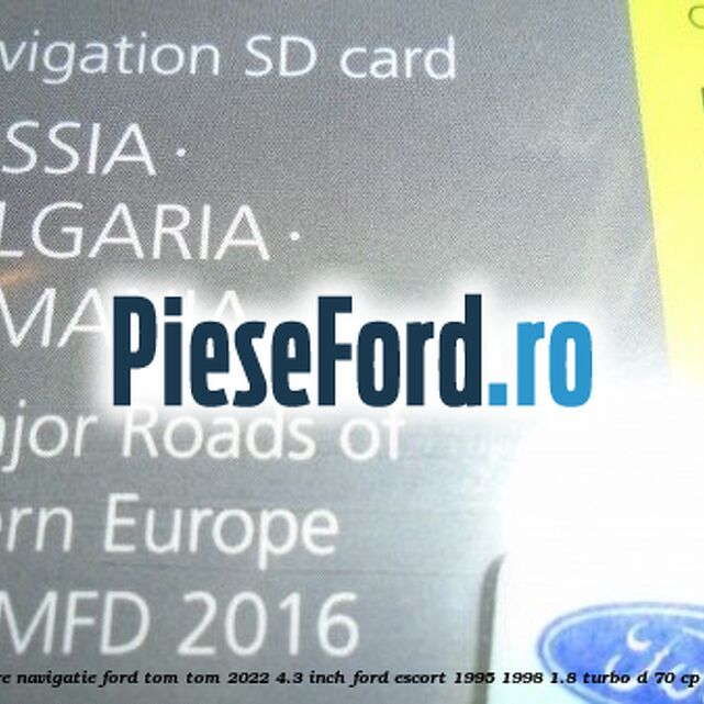 1 Software navigatie Ford Tom-Tom 2022 4.3 inch Ford Escort 1995-1998 1.8 Turbo D 70 cp RVA diesel