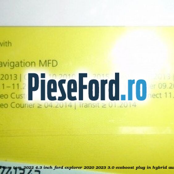 1 Software navigatie Ford Tom-Tom 2022 4.3 inch Ford Explorer 2020-2023 3.0 EcoBoost Plug-in Hybrid AWD 457 cp C30PDTX hybrid