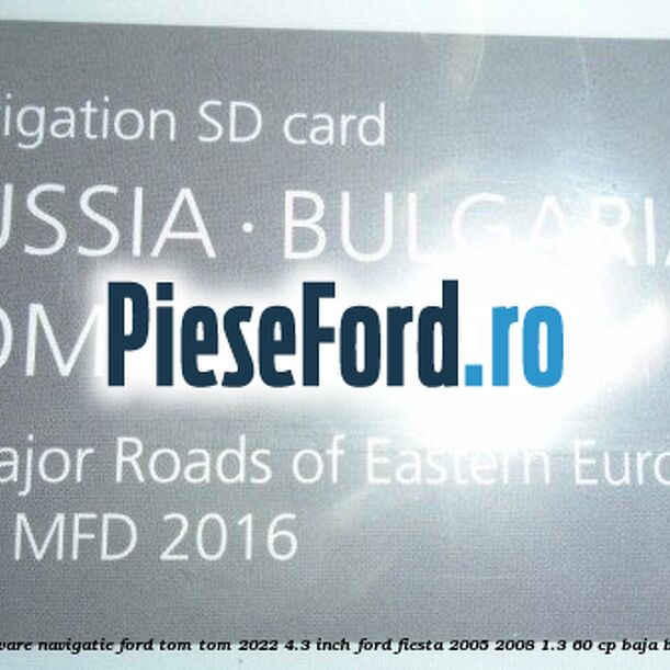 1 Software navigatie Ford Tom-Tom 2022 4.3 inch Ford Fiesta 2005-2008 1.3 60 cp BAJA benzina