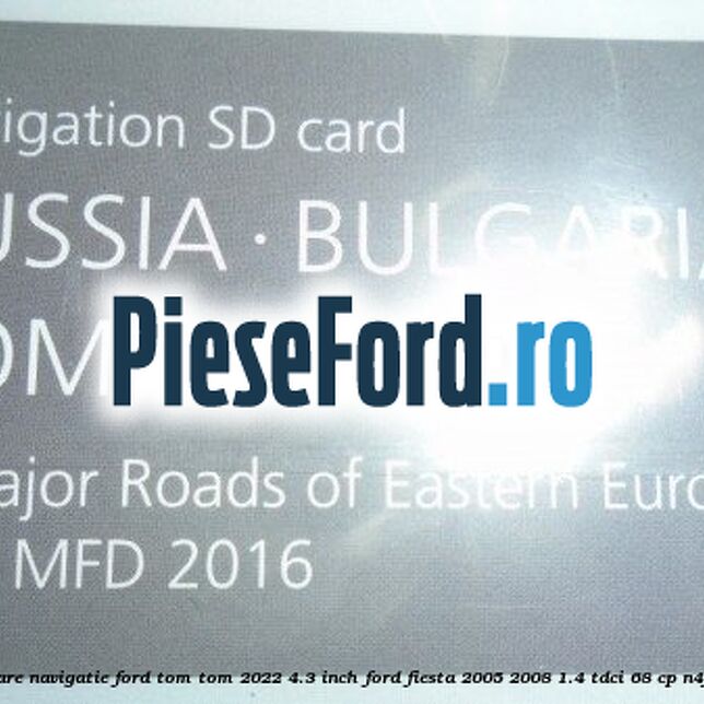 1 Software navigatie Ford Tom-Tom 2022 4.3 inch Ford Fiesta 2005-2008 1.4 TDCi 68 cp N4JB diesel